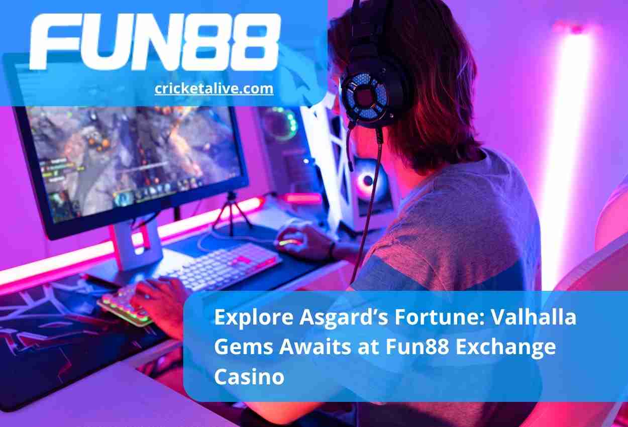 Explore Asgard’s Fortune Valhalla Gems Awaits at Fun88 Exchange Casino